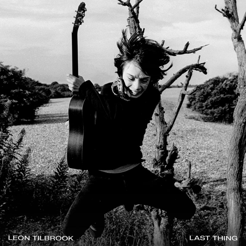 Leon Tilbrook – Last Thing